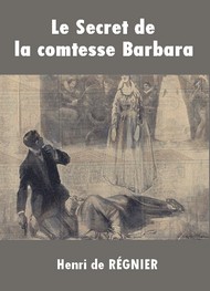 Henri de Régnier - Le Secret de la comtesse Barbara