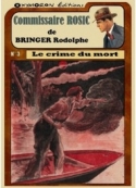 Rodolphe Bringer: Le Crime du mort