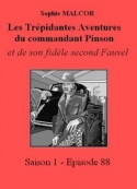 Sophie Malcor: Les Trépidantes Aventures du commandant Pinson-Episode 88