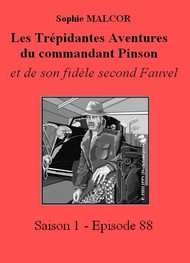 Illustration: Les Trépidantes Aventures du commandant Pinson-Episode 88 - Sophie Malcor