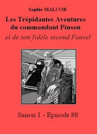 Illustration: Les Trépidantes Aventures du commandant Pinson-Episode 88 - Sophie Malcor