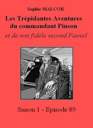 Sophie Malcor - Les Trépidantes Aventures du commandant Pinson-Episode 89