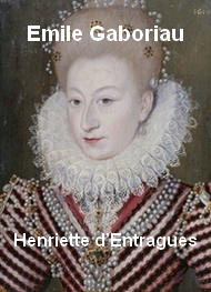 Emile Gaboriau - Henriette d'Entragues 