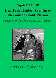 Illustration: Les Trépidantes Aventures du commandant Pinson-Episode 92 - Sophie Malcor