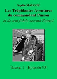 Sophie Malcor - Les Trépidantes Aventures du commandant Pinson-Episode 93