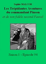 Illustration: Les Trépidantes Aventures du commandant Pinson-Episode 94 - Sophie Malcor