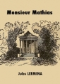 Livre audio: Jules Lermina - Monsieur Mathias (Version 2)