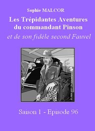 Sophie Malcor - Les Trépidantes Aventures du commandant Pinson-Episode 96