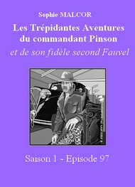 Sophie Malcor - Les Trépidantes Aventures du commandant Pinson - Episode 97