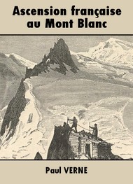 Illustration: Quarantième ascension française au Mont Blanc - Paul Verne