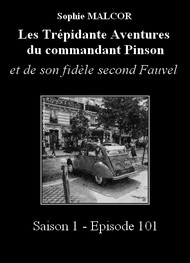 Illustration: Les Trépidantes Aventures du commandant Pinson-Episode 101 - Sophie Malcor