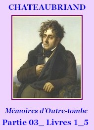 François rené (de) Chateaubriand - Mémoires d’Outre-tombe, Partie 03, Livres 01 à 05, édition Biré