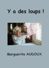 Marguerite Audoux - Y a des loups !