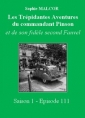 Livre audio: Sophie Malcor - Les Trépidantes Aventures du commandant Pinson-Episode 111