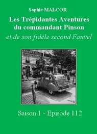 Illustration: Les Trépidantes Aventures du commandant Pinson-Episode 112 - Sophie Malcor