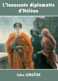 Illustration: L'Innocente Diplomatie d'Hélène - Jules Lemaître