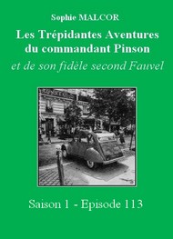 Sophie Malcor - Les Trépidantes Aventures du commandant Pinson-Episode 113
