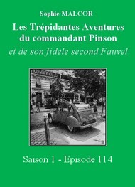 Illustration: Les Trépidantes Aventures du commandant Pinson-Episode 114 - Sophie Malcor