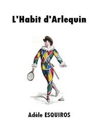 Illustration: L'Habit d'Arlequin - Adèle Esquiros