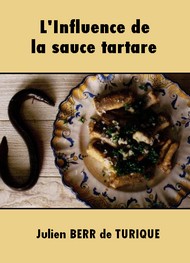 Julien Berr de turique - L'Influence de la sauce tartare