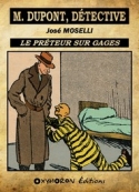 José Moselli: M. Dupont-Le Prêteur sur gages