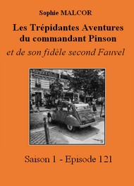 Sophie Malcor - Les Trépidantes Aventures du commandant Pinson-Episode 121