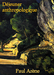 Paul Arène - Déjeuner anthropologique