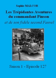 Illustration: Les Trépidantes Aventures du commandant Pinson-Episode 127 - Sophie Malcor