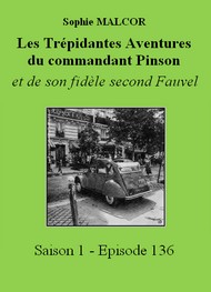 Illustration: Les Trépidantes Aventures du commandant Pinson-Episode 136 - Sophie Malcor