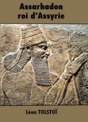 léon tolstoï: Assarhadon, roi d'Assyrie