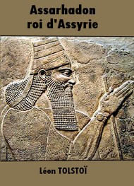 Illustration: Assarhadon, roi d'Assyrie - léon tolstoï