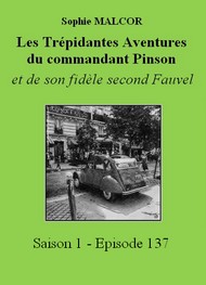 Sophie Malcor - Les Trépidantes Aventures du commandant Pinson-Episode 137