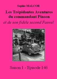 Sophie Malcor - Les Trépidantes Aventures du commandant Pinson-Episode 146
