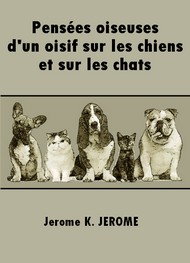 Illustration: Pensées oiseuses d'un oisif sur les chiens et sur les chats - Jerome K. Jerome