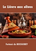 Fortuné Du Boisgobey: Le Lièvre aux olives