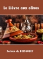 Fortuné Du Boisgobey: Le Lièvre aux olives