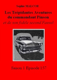 Sophie Malcor - Les Trépidantes Aventures du commandant Pinson-Episode 157