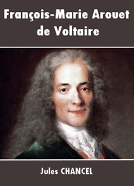 Jules Chancel - François-Marie  Arouet de Voltaire