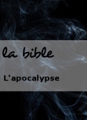 la bible: L'apocalypse