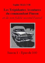 Illustration: Les Trépidantes Aventures du commandant Pinson-Episode 160 - Sophie Malcor