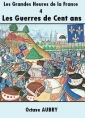 Livre audio: Octave Aubry - Les Grandes Heures de la France – 4 Les Guerres de Cent ans