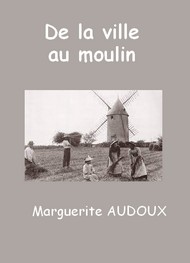 Illustration: De la ville au moulin - Marguerite Audoux