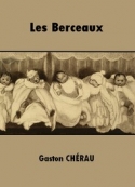 Gaston Chérau: Les Berceaux