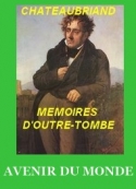 François rené (de) Chateaubriand: Mémoires d’Outre-tombe, Partie 04, Supplément, Avenir du Monde, Editio