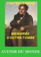 Livre audio: François rené (de) Chateaubriand - Mémoires d’Outre-tombe, Partie 04, Supplément, Avenir du Monde, Editio