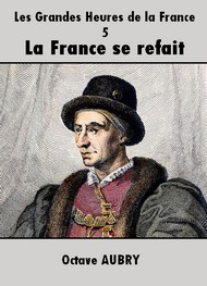 Illustration: Les Grandes Heures de la France-5 La France se refait - Octave Aubry