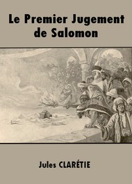 Illustration: Le Premier Jugement de Salomon - Jules Clarétie