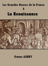 Illustration: Les Grandes Heures de la France-6 La Renaissance - Octave Aubry