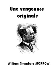 Illustration: Une vengeance originale - William chambers Morrow