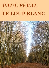 Illustration: Le Loup blanc - Paul Féval